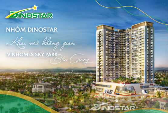 Dinostar aluminum brings nature to the door of Vinhomes Sky Park Bac Giang