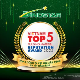Nhôm Dinostar tiếp tục lọt Top 5 Công ty vật liệu xây dựng uy tín năm 2025