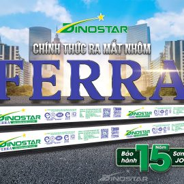 Chính thức ra mắt Nhôm Ferra – Sản phẩm cao cấp từ Nhôm Ngọc Diệp bảo hành 15 năm sơn phủ