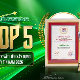 NHÔM DINOSTAR TIẾP TỤC KHẲNG ĐỊNH VỊ THẾ TẠI TOP 5 CÔNG TY VẬT LIỆU XÂY DỰNG UY TÍN NĂM 2026