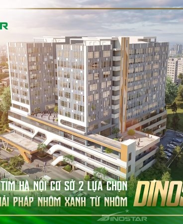 BỆNH VIỆN TIM HÀ NỘI CƠ SỞ 2 LỰA CHỌN GIẢI PHÁP NHÔM XANH TỪ NHÔM DINOSTAR